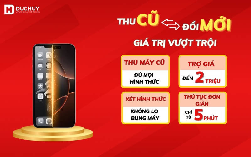 Vì sao nên chọn Đức Huy Mobile để thu cũ đổi mới?