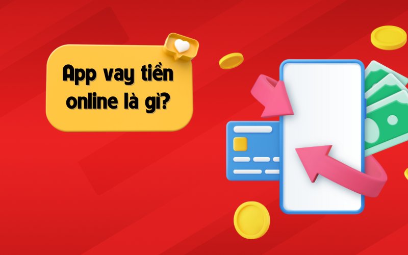 App vay tiền online là gì?