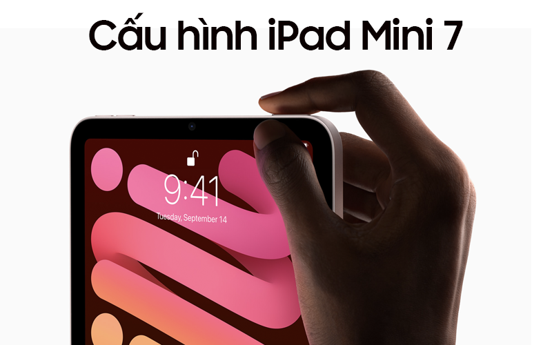 cấu hình ipad Mini 7 