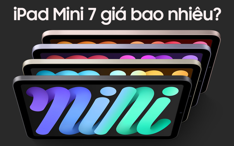 ipad mini 7 giá bao nhiêu