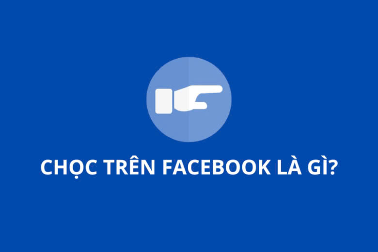 chọc trên facebook là gì