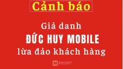 CẢNH BÁO: Giả danh Đức Huy Mobile bán hàng lừa đảo