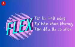 Flexing là gì? Từ trào lưu trở thành Hot trend Flex gây sốt