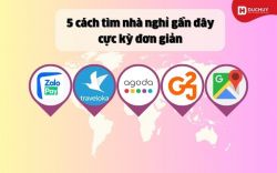 Nhà nghỉ gần đây nhất: 5 cách tìm nhà nghỉ đơn giản