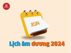 Lịch âm 2024 & Lịch dương 2024: Xem đầy đủ chính xác