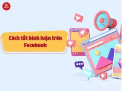 Cách tắt bình luận trên Facebook cá nhân, bài đăng nhóm cực kỳ đơn giản 